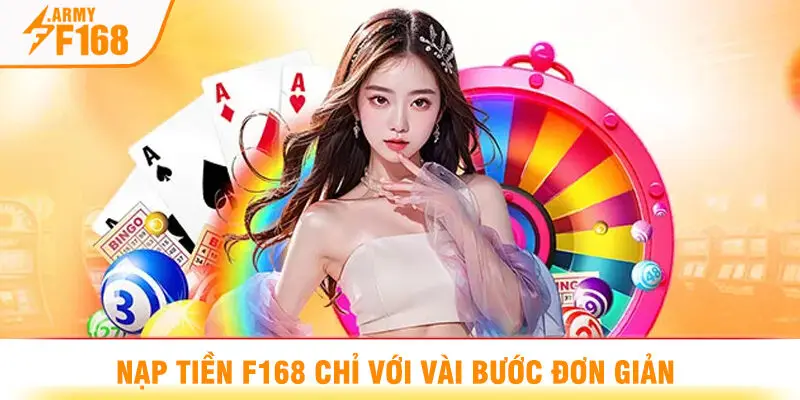 Nạp Tiền F168 Chỉ Với Vài Bước Đơn Giản